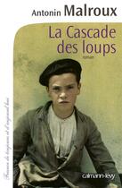 Couverture du livre « La cascade des loups » de Antonin Malroux aux éditions Calmann-levy