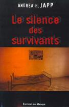 Couverture du livre « LE SILENCE DES SURVIVANTS » de Andrea H. Japp aux éditions Editions Du Masque