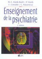 Couverture du livre « Enseignement de la psychiatrie (2e édition) » de Hardy-Bayle aux éditions Doin