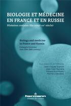 Couverture du livre « Biologie et médecine en France et en Russie ; histoires croisées (fin XVIIIe-XXe siècle) » de Jean-Gael Barbara et Jean-Claude Dupont et Eduard Kolchinsky et Marina Loskutova aux éditions Hermann