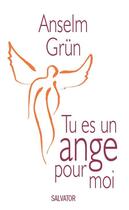 Couverture du livre « Tu es un ange pour moi » de Anselm Grun aux éditions Salvator