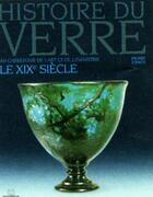 Couverture du livre « Histoire du verre ; le XIX siècle » de Pierre Ennes aux éditions Massin