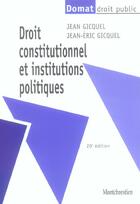 Couverture du livre « Droit constitutionnel et institutions politiques, 20eme edition (20e édition) » de Gicquel/Gicquel aux éditions Lgdj