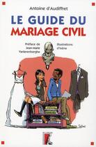 Couverture du livre « Le guide du mariage civil » de Audiffret (D') aux éditions Editions De L'atelier