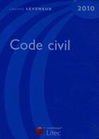 Couverture du livre « Code civil (édition 2010) » de Lauren Leveneur aux éditions Lexisnexis