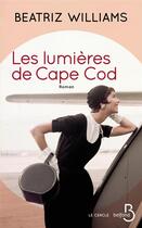 Couverture du livre « Les lumières de Cape Cod » de Beatriz Williams aux éditions Belfond