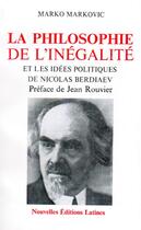 Couverture du livre « La philosophie de l'inégalité et les idées politiques de Nicolas Berdiaeff » de Marko Markovic aux éditions Nel