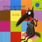 Couverture du livre « Le loup qui voulait changer de couleur » de Orianne Lallemand et Eleonore Thuillier aux éditions Auzou