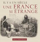 Couverture du livre « Il y a un siècle... une France si étrange » de Eveillard/Dantec aux éditions Ouest France