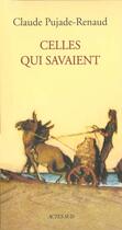 Couverture du livre « Celles qui savaient » de Claude Pujade-Renaud aux éditions Actes Sud