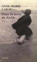 Couverture du livre « Dans la main du diable » de Anne-Marie Garat aux éditions Editions Actes Sud