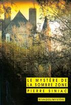 Couverture du livre « Le mystère de la zone sombre » de Pierre Siniac aux éditions Rivages