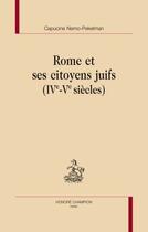 Couverture du livre « Rome et ses citoyens juifs (IVe-Ve siècles) » de Capucine Nemo-Pekelman aux éditions Honore Champion