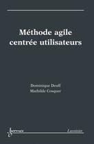 Couverture du livre « Méthode agile centrée utilisateurs » de Guy Pujolle et Mathilde Cosquer et Dominique Deuff aux éditions Hermes Science