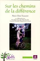 Couverture du livre « Sur les chemins de la différence » de Marie-Claire Toussaint aux éditions Signe