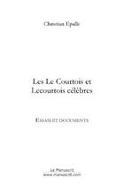 Couverture du livre « Les Le Courtois et Lecourtois célèbres » de Epalle Christian aux éditions Le Manuscrit