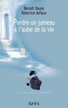 Couverture du livre « Perdre un jumeau à l'aube de la vie » de Benoît Bayle et Beatrice Asfaux aux éditions Eres