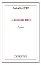 Couverture du livre « LA PESEE DE THOT » de Gimonet Annick aux éditions La Bruyere