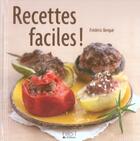 Couverture du livre « Recettes faciles ! » de Frederic Berque aux éditions First
