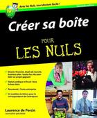 Couverture du livre « Créer sa boîte Pour les Nuls » de Laurence De Percin aux éditions First