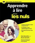 Couverture du livre « Apprendre à lire pour les nuls » de Alain Bentolila et Bruno Germain et Catherine Jousselme et Franck Ramus aux éditions First