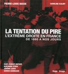 Couverture du livre « La tentation du pire - l'extreme droite en france de 1880 a nos jours » de Basse/Kalmy aux éditions Hugo Image