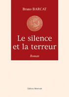 Couverture du livre « Le Silence De La Terreur » de Barcat aux éditions Benevent