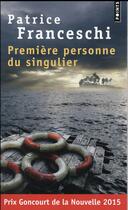 Couverture du livre « Première personne du singulier » de Patrice Franceschi aux éditions Points
