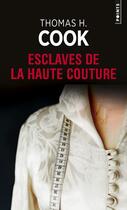 Couverture du livre « Esclaves de la haute couture » de Thomas H. Cook aux éditions Points