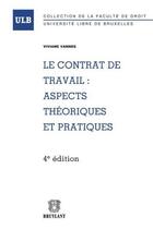 Couverture du livre « Le contrat de travail ; aspects théoriques et pratiques (4e édition) » de Viviane Vannes aux éditions Bruylant