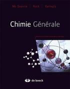 Couverture du livre « Chimie générale » de Donald A. Mcquarrie et Ethan B. Gallogly et Peter A. Rock aux éditions De Boeck Superieur