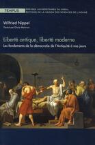 Couverture du livre « Liberté antique et moderne ; les fondements de la démocratie de l'Antiquité à nos jours » de Wilfried Nippel aux éditions Pu Du Midi