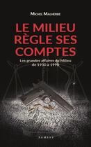 Couverture du livre « Le milieu règle ses comptes » de Michel Malherbe aux éditions Ramsay