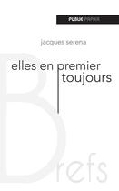 Couverture du livre « Elles en premier toujours » de Jacques Serena aux éditions Publie.net