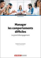 Couverture du livre « Manager les comportements difficiles : Le grand désengagement (2e édition) » de Elisabeth Provost Vanhecke aux éditions Territorial