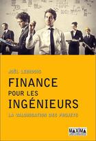 Couverture du livre « Finance pour les ingénieurs ; la valorisation des projets » de Joel Lebidois aux éditions Editions Maxima