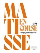 Couverture du livre « Matisse en corse, 1898 - un pays merveilleux » de  aux éditions Albiana
