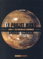 Couverture du livre « Le projet Mars Tome 5 ; les sentinelles endormies » de Andreas Eschbach aux éditions L'atalante
