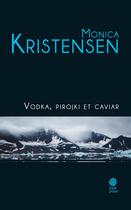 Couverture du livre « Vodka, pirojki et caviar » de Monica Kristensen aux éditions Gaia