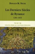 Couverture du livre « Les derniers siècles de Byzance 1261-1453 » de Donald M. Nicol aux éditions Tallandier