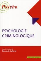 Couverture du livre « Psychologie criminologique » de Gaillard Bernard (So aux éditions In Press