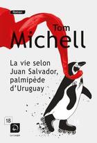 Couverture du livre « La vie selon Juan Salvador, palmipède d'Uruguay » de Tom Michell aux éditions Editions De La Loupe