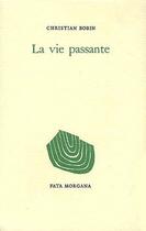 Couverture du livre « La vie passante » de Christian Bobin aux éditions Fata Morgana