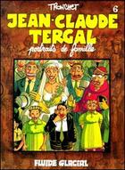 Couverture du livre « Jean-Claude Tergal T.6 ; portraits de famille » de Tronchet aux éditions Fluide Glacial