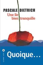 Couverture du livre « Une île bien tranquille » de Pascale Dietrich aux éditions Liana Levi