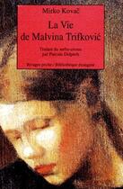 Couverture du livre « La vie de Malvina Trifkovic » de Mirko Kovac aux éditions Rivages