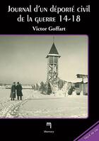Couverture du livre « Journal d'un déporté de la guerre 14-18 » de Victor Goffart aux éditions Memory