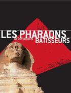 Couverture du livre « Les pharaons bâtisseurs » de Henri Stierlin aux éditions Terrail