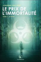 Couverture du livre « Le prix de l'immortalité t.2 ; le fléau » de Johanne Dallaire aux éditions Corbeau