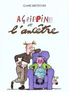 Couverture du livre « Agrippine t.5 ; Agrippine et l'ancêtre » de Claire Bretecher aux éditions Bretecher Claire